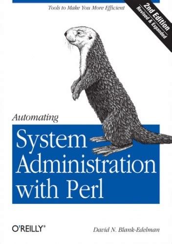 Read Online Automating System Administration With Perl Tools To Make You More Efficient By David N Blankedelman