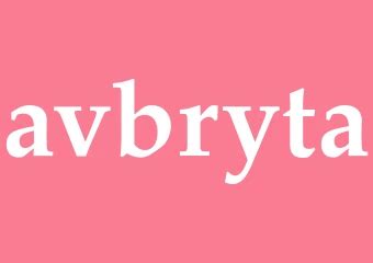 Avbryta synonym