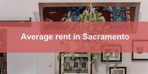 Average rent in sacramento. Things To Know About Average rent in sacramento. 