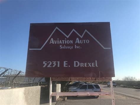 Aviation auto salvage. 5231 East Drexel Tuscon, AZ 85706. Local:520-574-1700 Toll Free: 800-227-9746 