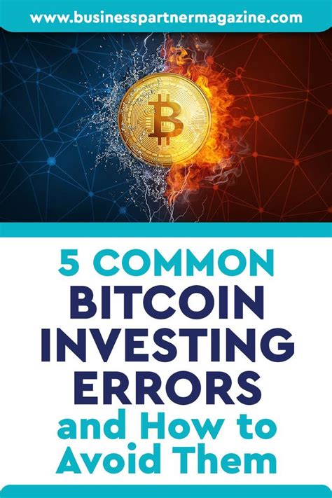 Avoiding Common Mistakes When Investing in Bitcoin