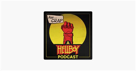 Aw…Crap, A Hellboy Podcast: — Movieflip