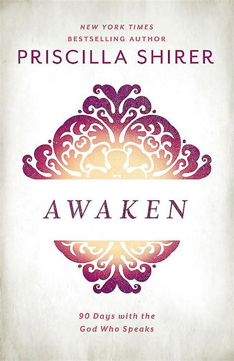 Download Awaken 90 Days With The God Who Speaks By Priscilla Shirer