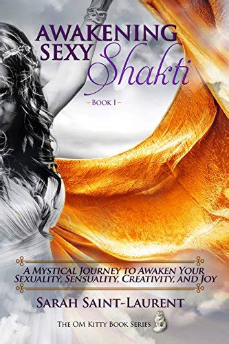 Full Download Awakening Your Sexy Shakti  Book Ii Mastering Your Sexual Dominion Like A Goddess The Om Kitty Book Series 4 By Sarah Saintlaurent
