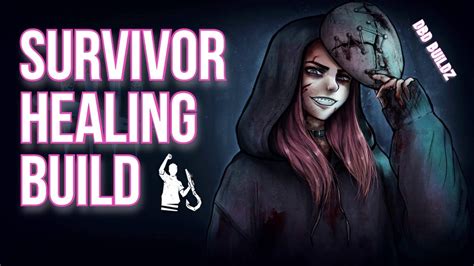 Awesome DBD Healing Build & Rough Survivor Games! YouTube