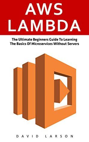 Aws lambda the ultimate beginners guide to learning the basics of micro services without servers aws lambda. - Manual soa exam p 1 2015.