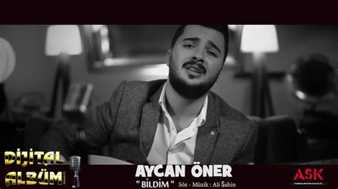 Aycan Öner Bildim YouTube.