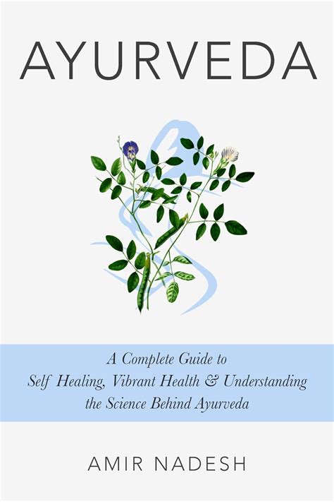 Ayurveda a complete guide to self healing vibrant health and understanding the science behind ayurveda ayurveda. - Verdade revelada por allan kardec, a.