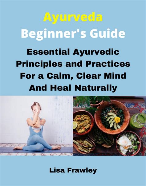 Read Ayurveda Beginners Guide Essential Ayurvedic Principles  Practices To Balance  Heal Naturally By Susan Weisbohlen