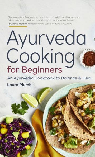 Download Ayurveda Cooking For Beginners An Ayurvedic Cookbook To Balance And Heal By Laura Plumb