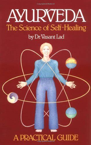 Read Online Ayurveda The Science Of Selfhealing By Vasant Dattatray Lad