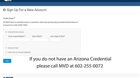 Sign in to your account at AZMVDNow.gov and access "Renew Now" in the My Credential box and follow the instructions. If you need to, first activate your account -- everyone with an Arizona driver license already has an account ready to be activated.. 