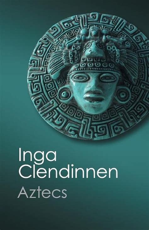 Read Aztecs By Inga Clendinnen
