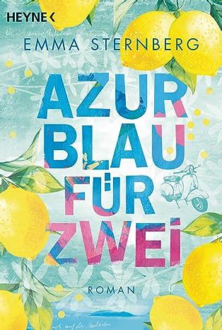 Azurblau für zwei: Roman - Emma Sternberg - Google …