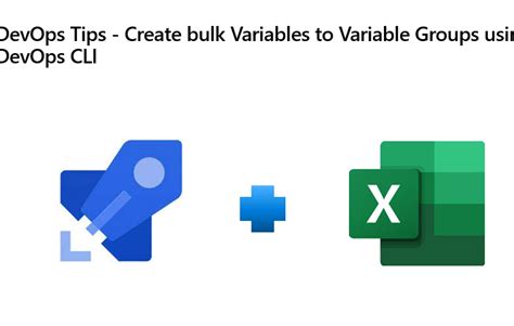 Azure DevOps Tips and Tricks 1 Create bulk Variables to Variable