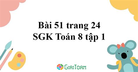 Bài 51 trang 24 SGK Toán 8 tập 1 - Tpp.edu.vn