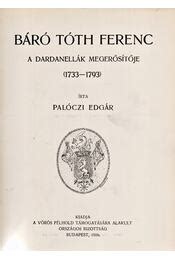 Báró tóth ferenc a dardanellák megerősítője,  1733 1793. - Biology brooker 2nd edition study guide.