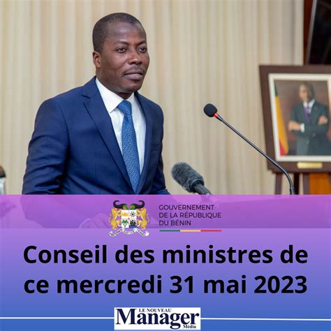 Bénin : compte rendu intégral du conseil des ministres de ce …