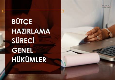 Bütçe sürecinde belirlenen prensiplere ilişkin gerekli adımları belirtmektedir.