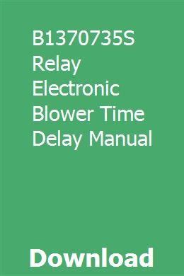 B1370735s relay electronic blower time delay manual. - Icom ic 125 ic 125t ic 125tm manuale di riparazione.