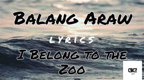 BALANG ARAW - BELONG TO THE ZOO (Lyrics) - YouTube