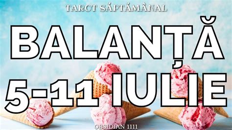 BALANTA: 5-11 IULIE 2024 (TAROT SAPTAMANAL ZODII) - YouTube