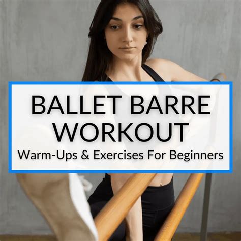 Ballet Barre Workout (Warm-Ups & Exercises For … - muktibox.com