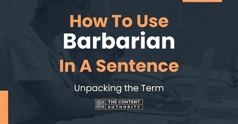 BARBARIAN in a sentence. BARBARIAN sentence examples.