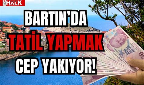 BARTIN'DA TATİL YAPMAK CEP YAKIYOR!.