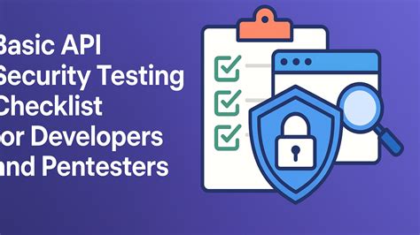Basic API Security Testing Checklist for Developers and Pentesters - coolestguyplanet.net
