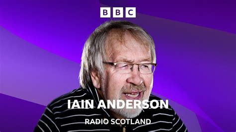 BBC Radio Scotland - Iain Anderson, 10/04/2024