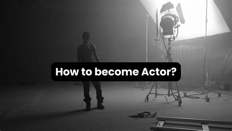 Becoming an Actor | Step by Step Guide - muktibox.com