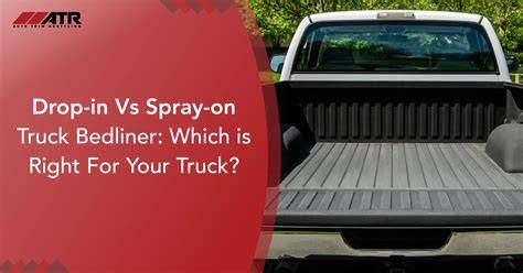 Bed Liner Showdown Drop-In vs Spray-On Explained - raincitystudios.com
