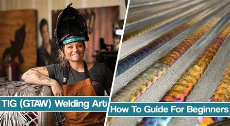 Beginners Guide To TIG Welding Art - muktibox.com