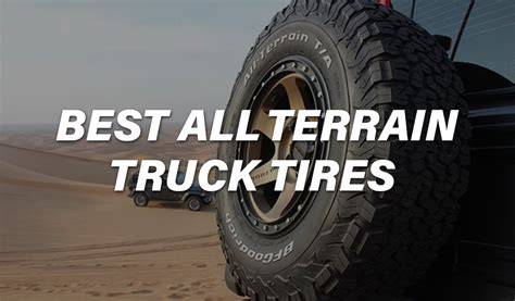 Best All Terrain Truck Tires for Any Adventure - DWW - raincitystudios.com