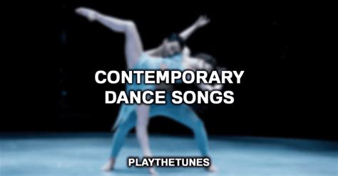 Best Contemporary Dance Songs - YouTube Music - muktibox.com
