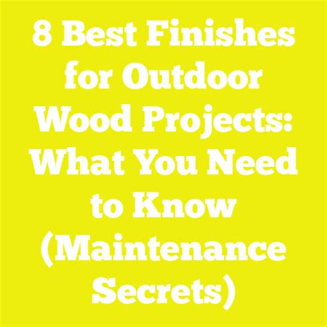 Best Finishes for Outdoor Wood Projects - Ultimate Guide - muktibox.com