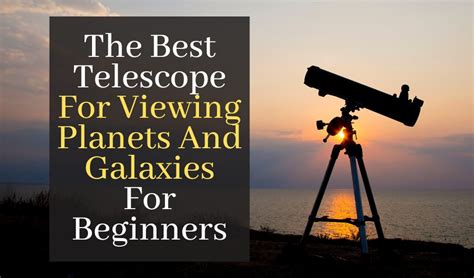 Best telescopes for beginners to view planets, galaxies - wintechmobiles.com