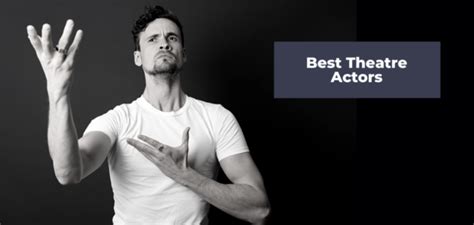 Best Theatre Actors - StageMilk - muktibox.com
