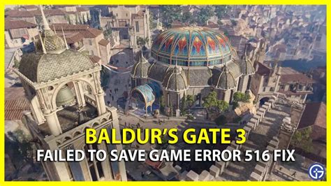 BG3 Failed To Save Game Error 516 How to Fix BG3 Failed To Save Game