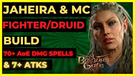 BG3 JAHEIRA/MC Fighter/DRUID Gish Build 7+ ATKS & 70+ AoEs, HONOR