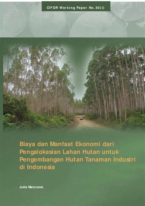 Biaya dan manfaat ekonomi dari pengalokasian lahan hutan untuk ... - raincitystudios.com