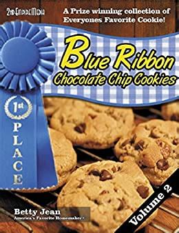 Download Blue Ribbon Winning Chocolate Chip Recipes  Volume 2 Blue Ribbon Magazine Book 22 By Betty Jean