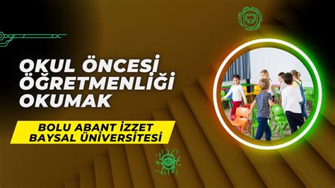 BOLU ABANT İZZET BAYSAL ÜNİVERSİTESİ Okul Öncesi Öğretmenliği DGS .