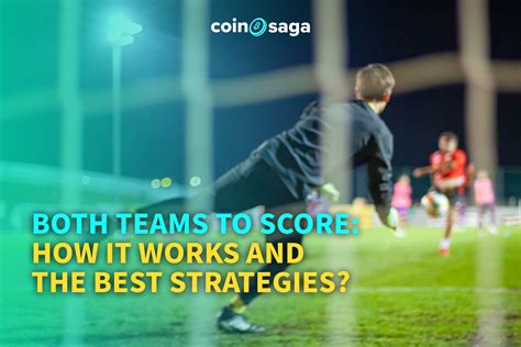 BOTH TEAMS TO SCORE How it Works and the Best Strategies