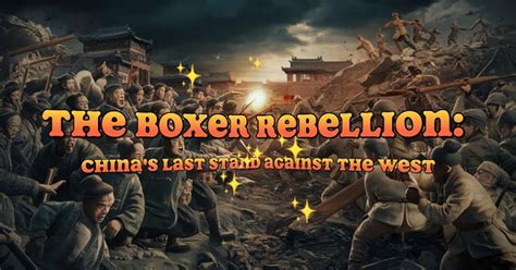 Boxer Rebellion: China's Last Stand - wintechmobiles.com