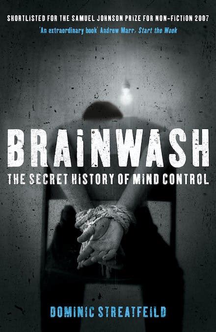 BRAINWASH - The Secret History of Mind Control - YouTube