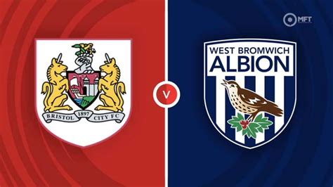 Bristol City V West Brom | Match Preview #39 - Baggies Talk - muktibox.com