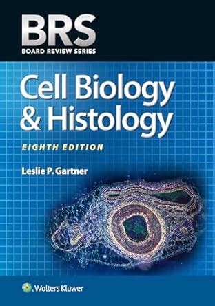 Read Brs Cell Biology And Histology By Leslie P Gartner