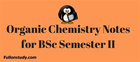 BSc Semester II Organic Chemistry Notes: Free Download PDF